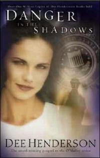 Danger in the Shadows by Dee Henderson