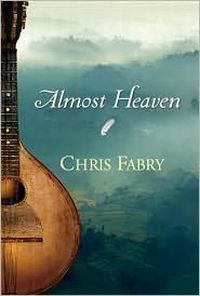 Almost Heaven by Chris Fabry