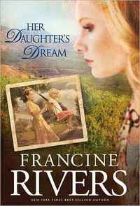 Her Daughter's Dream by Francine Rivers