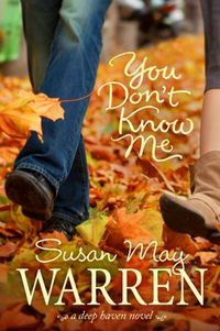 You Don't Know Me by Susan May Warren