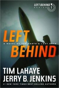 Left Behind: A Novel of the Earth's Last Days by Tim LaHaye