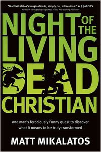 Night Of The Living Dead Christian by Matt Mikalatos