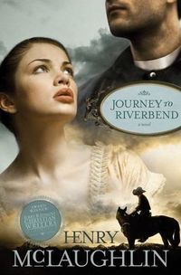 Journey to Riverbend by Henry McLaughlin
