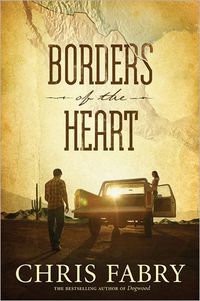 Borders Of The Heart by Chris Fabry