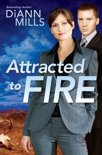 Attracted to Fire by DiAnn Mills