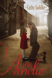 Saving Amelie by Cathy Gohlke