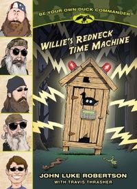 Willie's Redneck Time Machine by John Luke Robertson