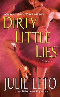 Excerpt of Dirty Little Lies by Julie Leto