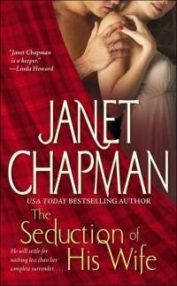 The Seduction of His Wife by Janet Chapman