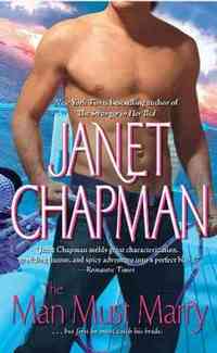 The Man Must Marry by Janet Chapman