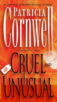 Cruel and Unusual by Patricia Cornwell