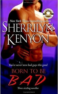 Born To Be BAD by Sherrilyn Kenyon