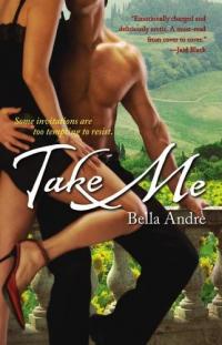 Take Me by Bella Andre