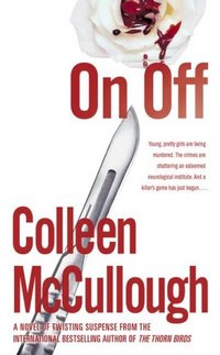 On, Off by Colleen McCullough