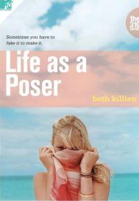 The 310: Life as a Poser by Beth Killian