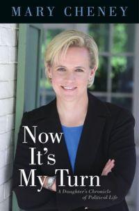 Now It's My Turn by Mary Cheney
