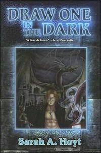 Draw One In The Dark by Sarah A. Hoyt