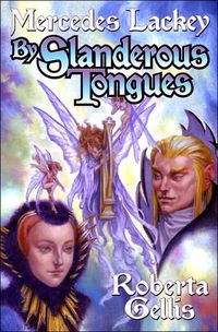 By Slanderous Tongues by Mercedes Lackey