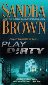 Play Dirty by Sandra Brown