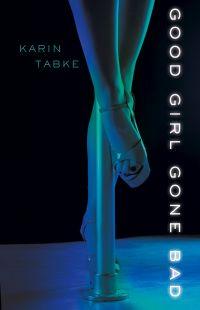 Good Girl Gone Bad by Karin Tabke