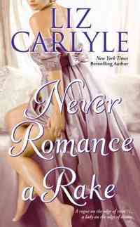 Never Romance A Rake by Liz Carlyle