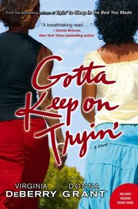 Gotta Keep On Tryin' by Virginia DeBerry