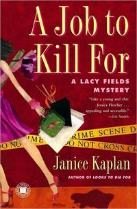 A Job To Kill For by Janice Kaplan