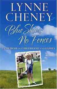 Blue Skies, No Fences by Lynne Cheney