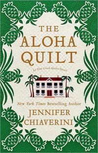 The Aloha Quilt by Jennifer Chiaverini