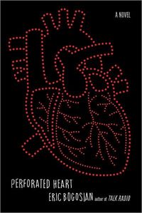 Perforated Heart by Eric Bogosian