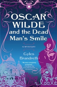 Oscar Wilde And The Dead Man's Smile by Gyles Brandreth