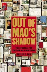 Out of Mao's Shadow by Philip P. Pan