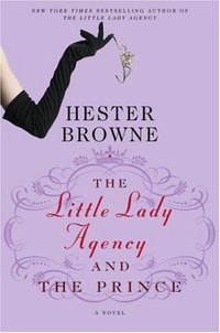 The Little Lady Agency and the Prince by Hester Browne