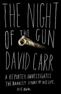 The Night of the Gun by David Carr
