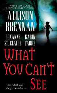What You Can't See by Roxanne St. Claire