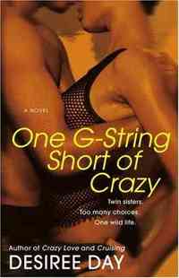 One G-String Short of Crazy by Desiree Day