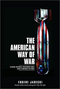The American Way of War by Eugene Jarecki