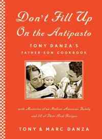 Don't Fill Up on the Antipasto by Tony Danza