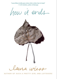How It Ends by Laura Wiess