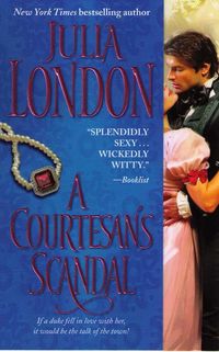 A Courtesan's Scandal by Julia London