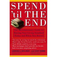 Spend 'Til the End by Laurence J. Kotlikoff