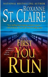 First You Run by Roxanne St. Claire