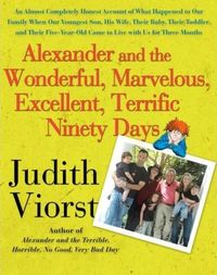 Alexander and the Wonderful, Marvelous, Excellent, Terrific Ninety Days by Judith Viorst