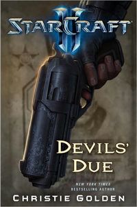 Starcraft Ii: Devils' Due by Christie Golden