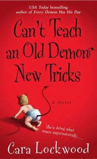 Can't Teach an Old Demon New Tricks by Cara Lockwood
