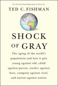 Shock of Gray by Ted C. Fishman