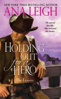 Holding Out for a Hero by Ana Leigh