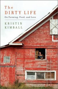 The Dirty Life by Kristin Kimball