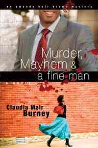 Murder, Mayhem & a Fine Man by Claudia Mair Burney