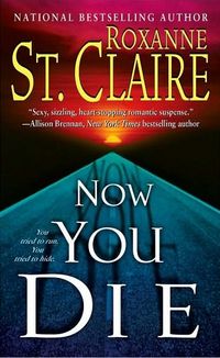 Now You Die by Roxanne St. Claire